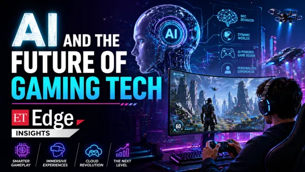 AI and the future of gaming tech - ET Edge Insights